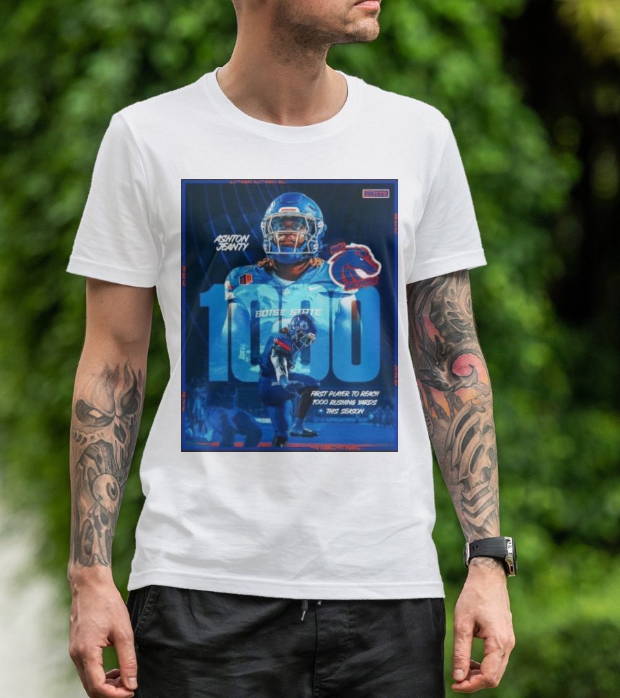 Ashton Jeanty 1000 Yards Boise State Broncos Rushing Milestone This Season T-Shirt