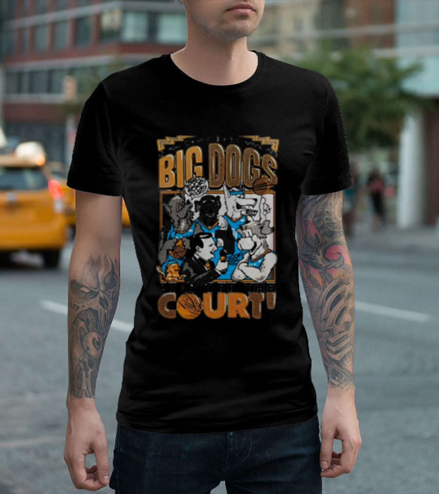 Can't Bark Big Dogs Stay Off the Court T-Shirt