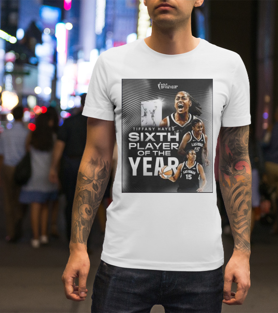 Tiffany Hayes Las Vegas Aces KIA WNBA Sixth Player Of The Year T-Shirt