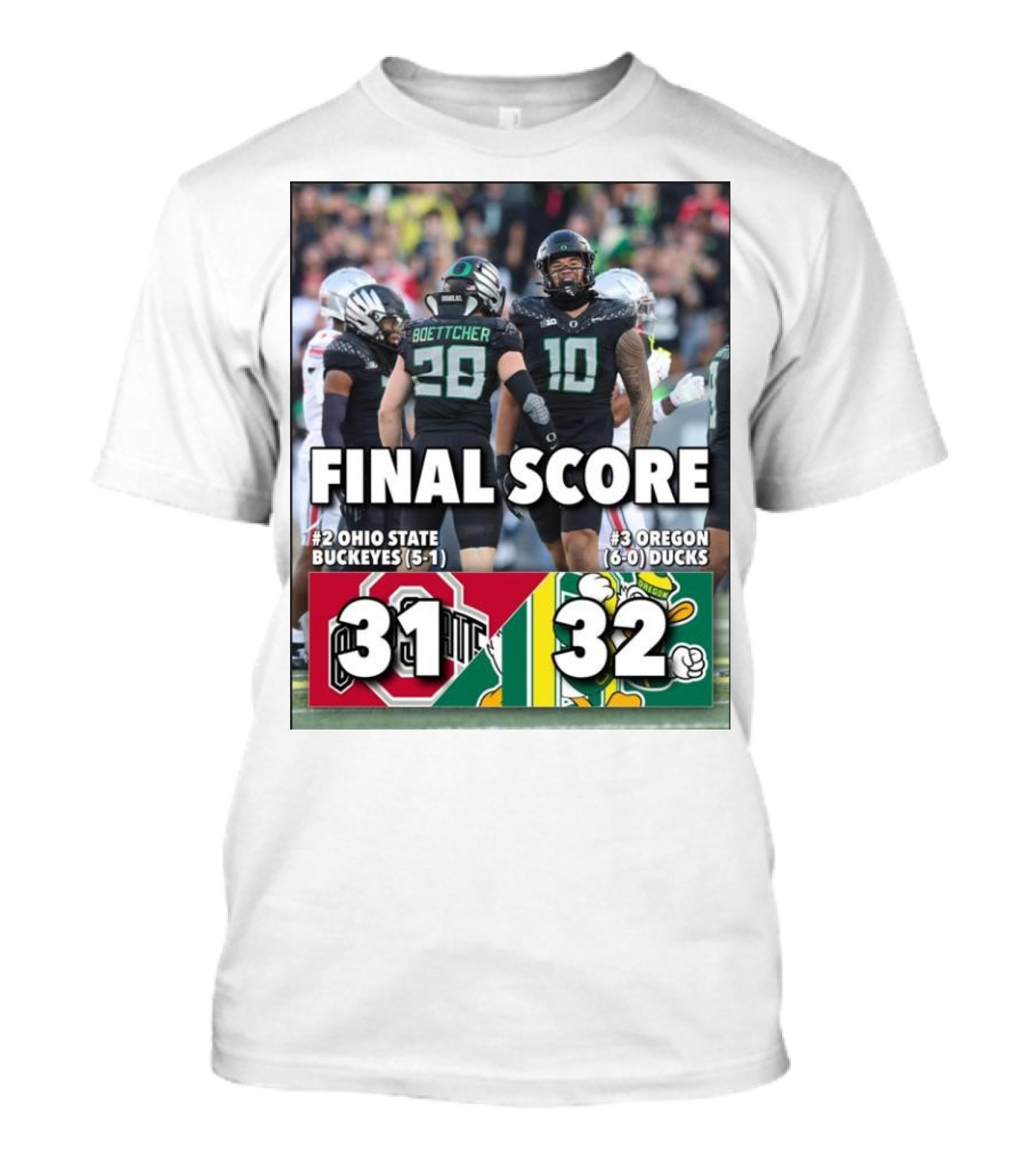 Final Score: #3 Oregon Ducks (6-0) 32, #2 Ohio State Buckeyes (5-1) 31 T-Shirt