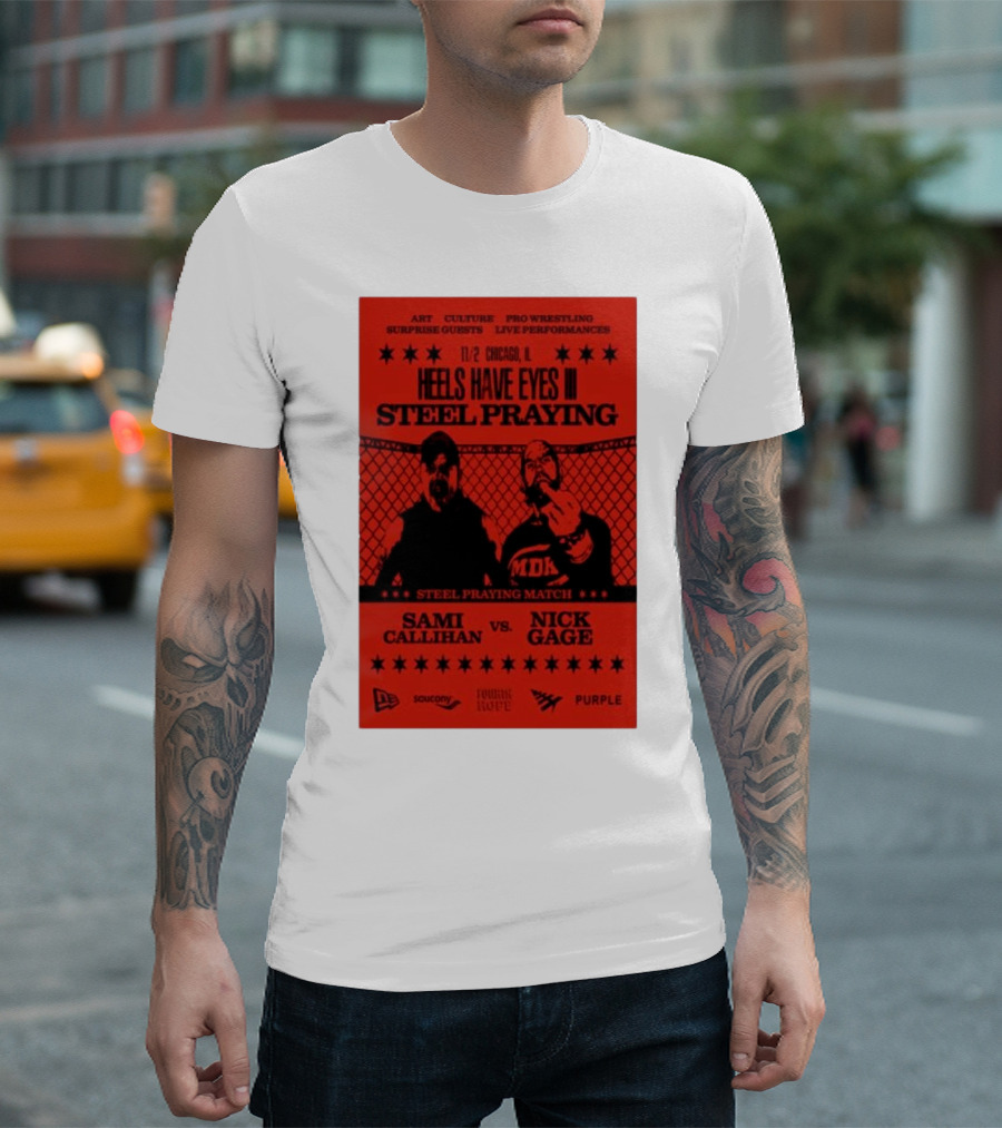 Heels Have Eyes III Steel Praying Sami Callihan vs Nick Gage Nov 2 2024 Chicago IL Pro Wrestling Live Performances T-Shirt