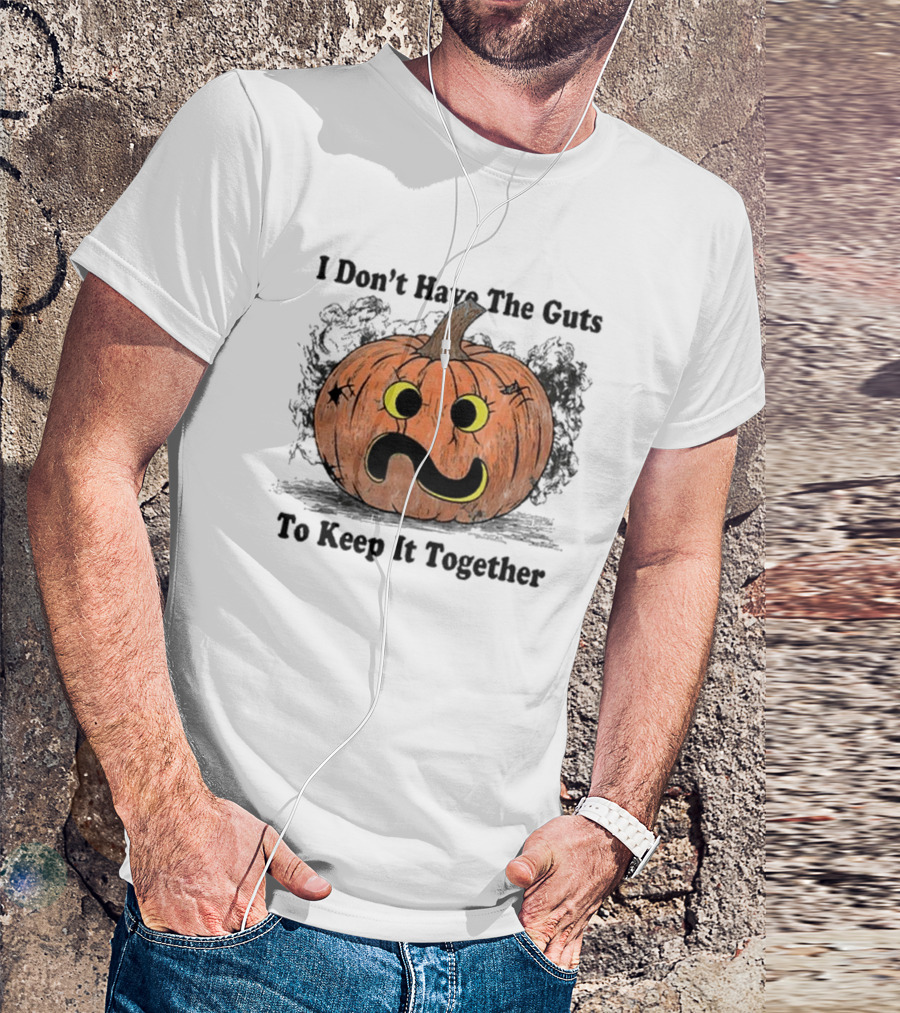 I Don’t Have The Guts To Keep It Together Halloween Pumpkin T-Shirt