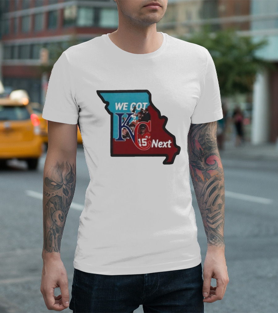 We Got KC Next Kansas City Chiefs Royals Combo 15 NFL T-Shirt