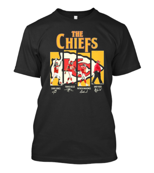 The Chiefs Chris Jones Travis Kelce Patrick Mahomes Andy Reid Signatures T-Shirt