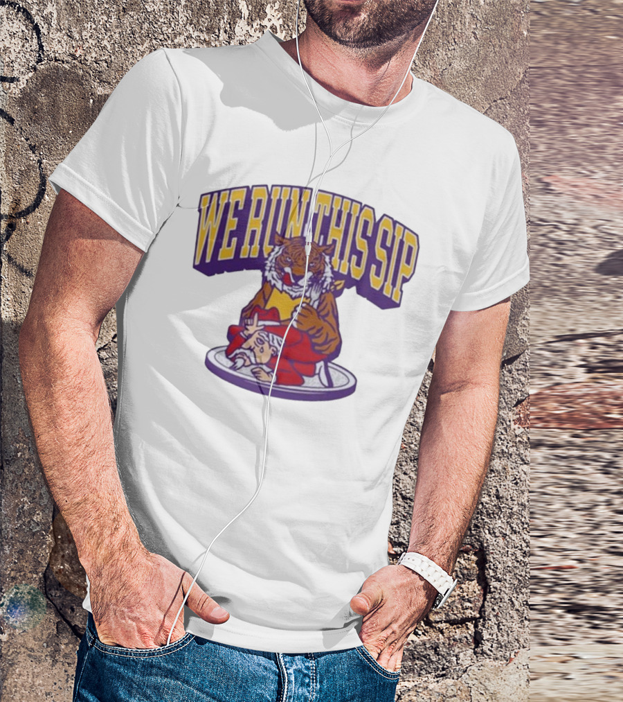 We Run This Sip Tiger Dominance Over Rival Mascot T-Shirt