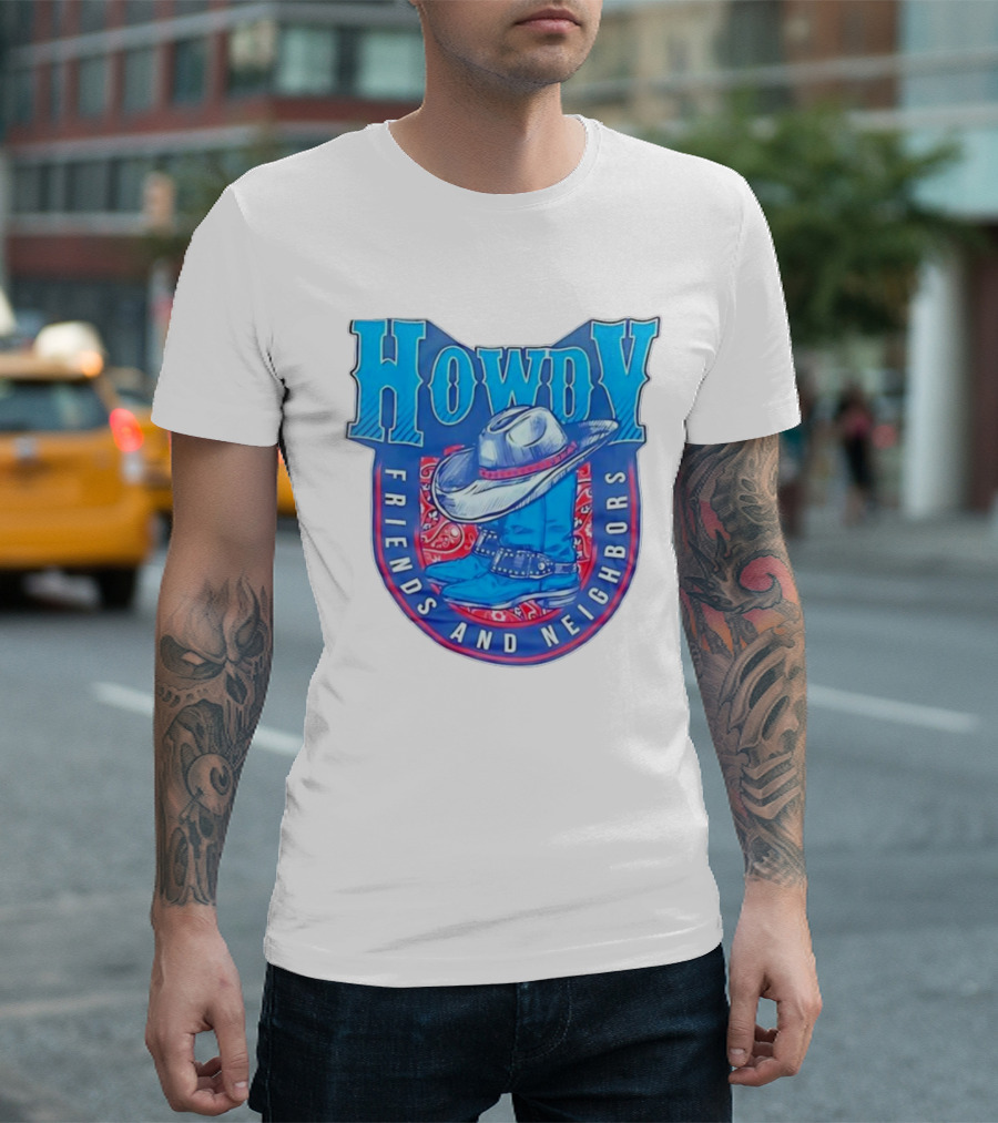 Howdy Friends and Neighbors Cowboy Hat and Boots T-Shirt