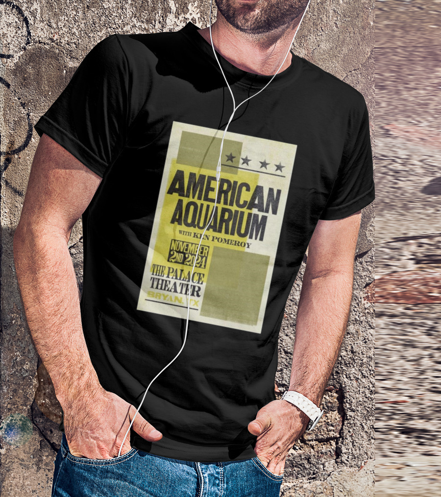 American Aquarium With Ken Pomeroy At The Palace Theater Bryan TX November 2nd T-Shirt