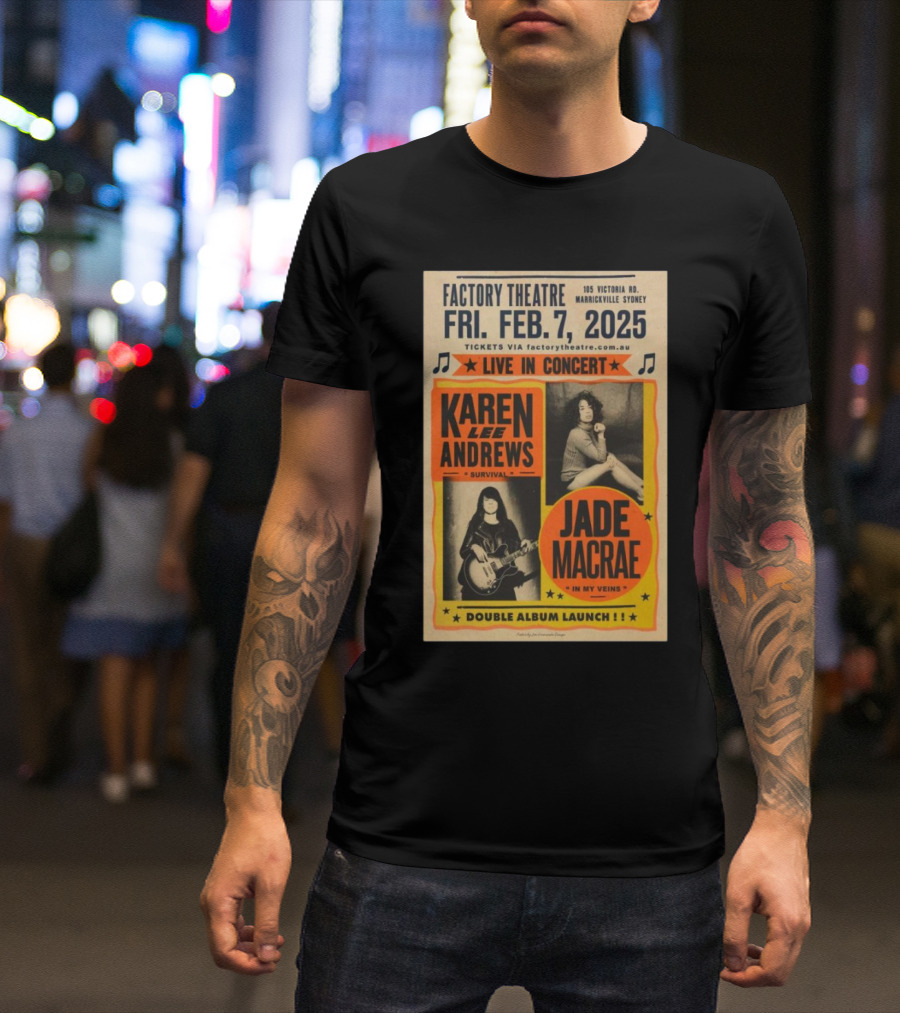 Factory Theatre Feb 7 2025 Live In Concert Karen Lee Andrews Jade Macrae Double Album Launch Marrickville Sydney T-Shirt