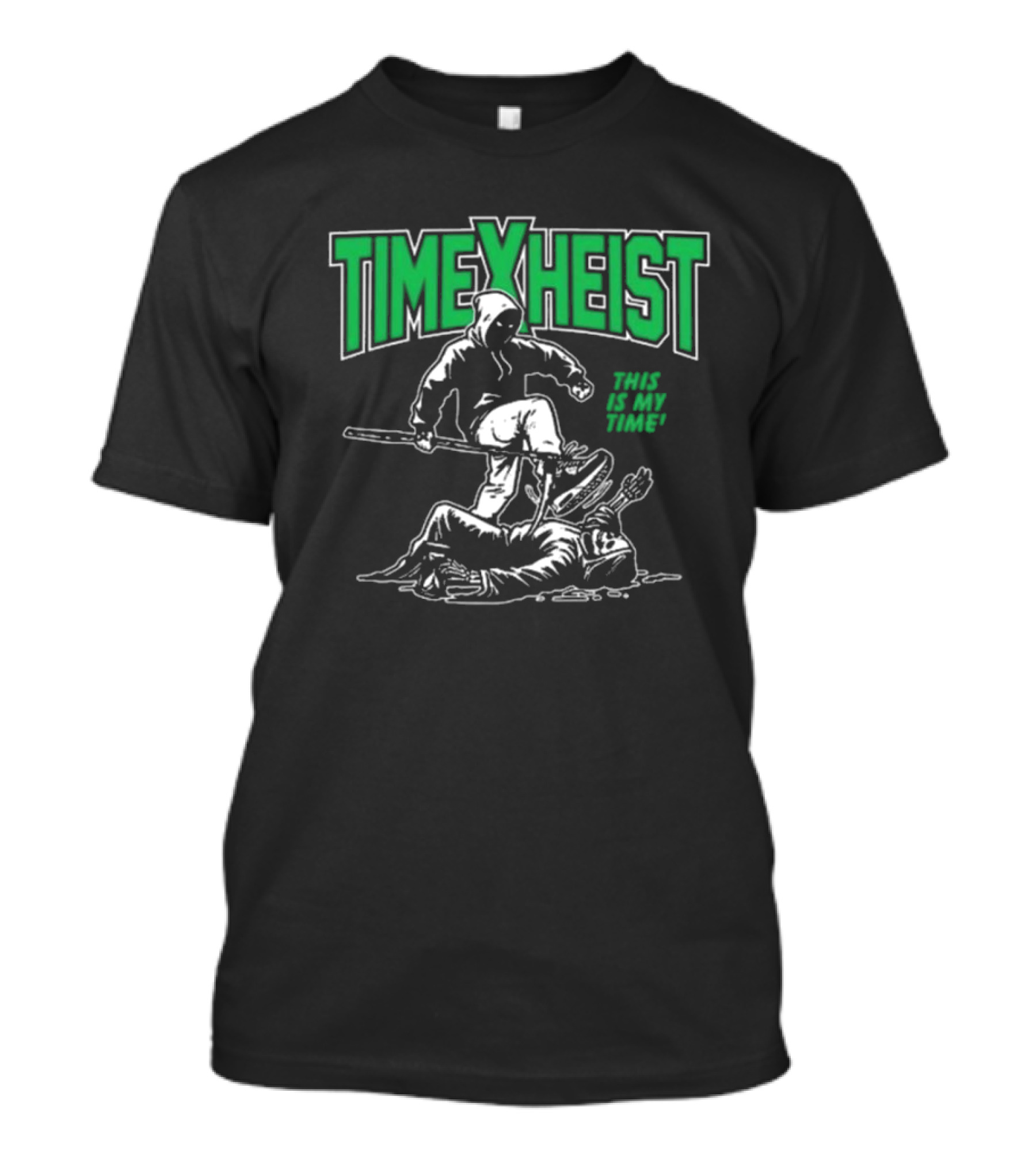 TIME HEIST THIS IS MY TIME T-Shirt