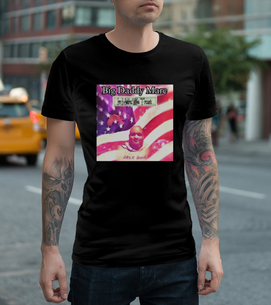 Big Daddy Marc In Marc We Trust American Flag Retro T-Shirt