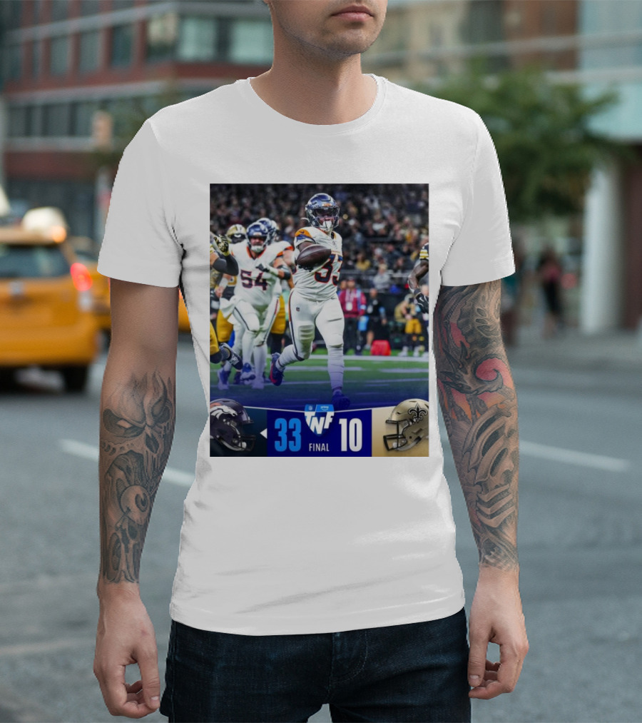 Final Score Denver Broncos 33 New Orleans Saints 10 TNF Primetime Victory T-Shirt