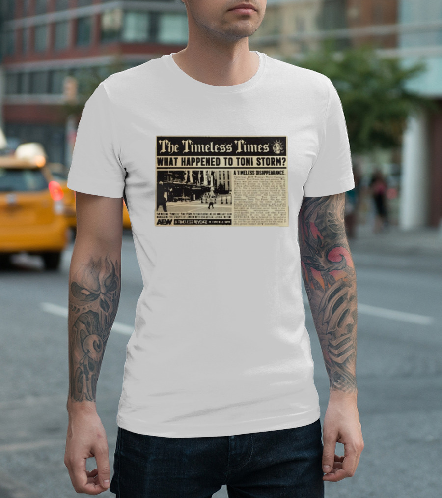 The Timeless Times What Happened To Toni Storm AEW A Timeless Disappearance T-Shirt