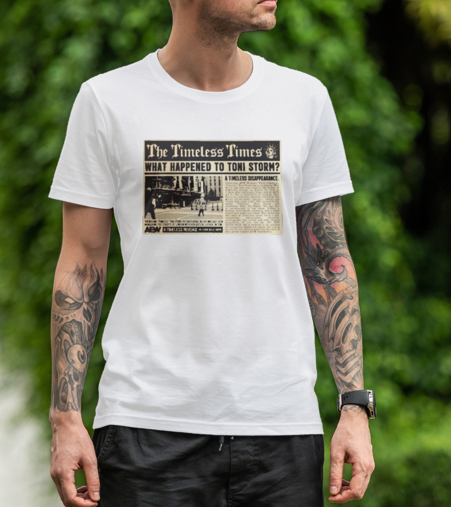 The Timeless Times What Happened To Toni Storm AEW A Timeless Disappearance T-Shirt