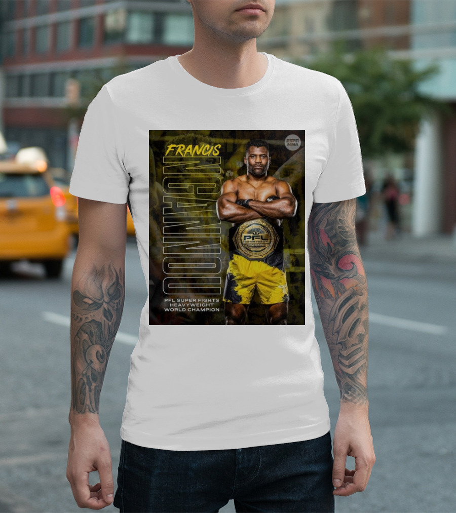 Francis Ngannou PFL Super Fights Heavyweight World Champion MMA Belt T-Shirt
