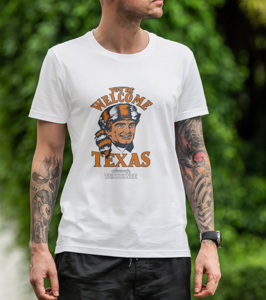 You’re Welcome Texas Sincerely Tennessee Vols Davy Crockett T-Shirt