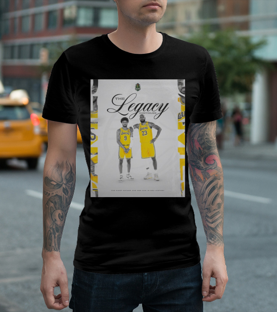 The Legacy Continues Lakers LeBron and Bronny James Father and Son Duo NBA History T-Shirt