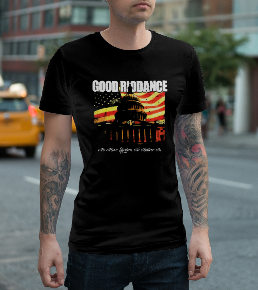 Good Riddance No More System to Believe In Capitol Building American Flag Retro Vintage T-Shirt