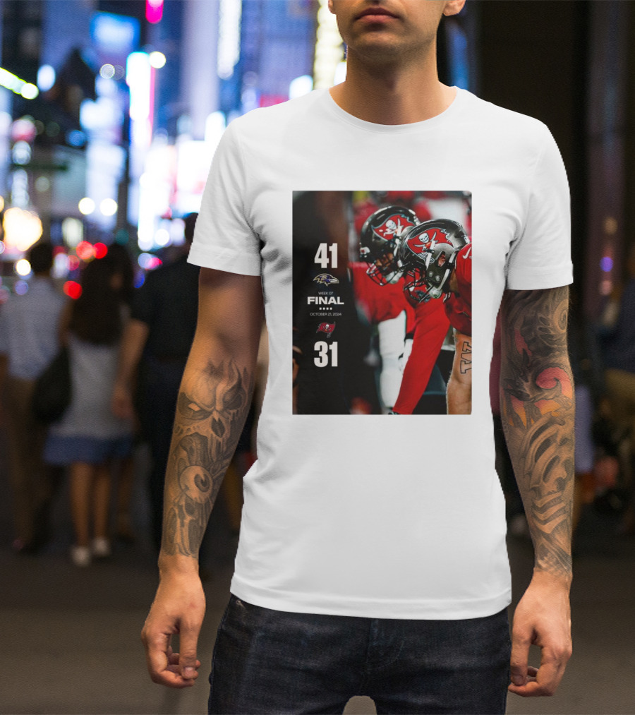 Baltimore Ravens Vs. Tampa Bay Buccaneers Final Week 7 Score 41-31 October 21, T-Shirt