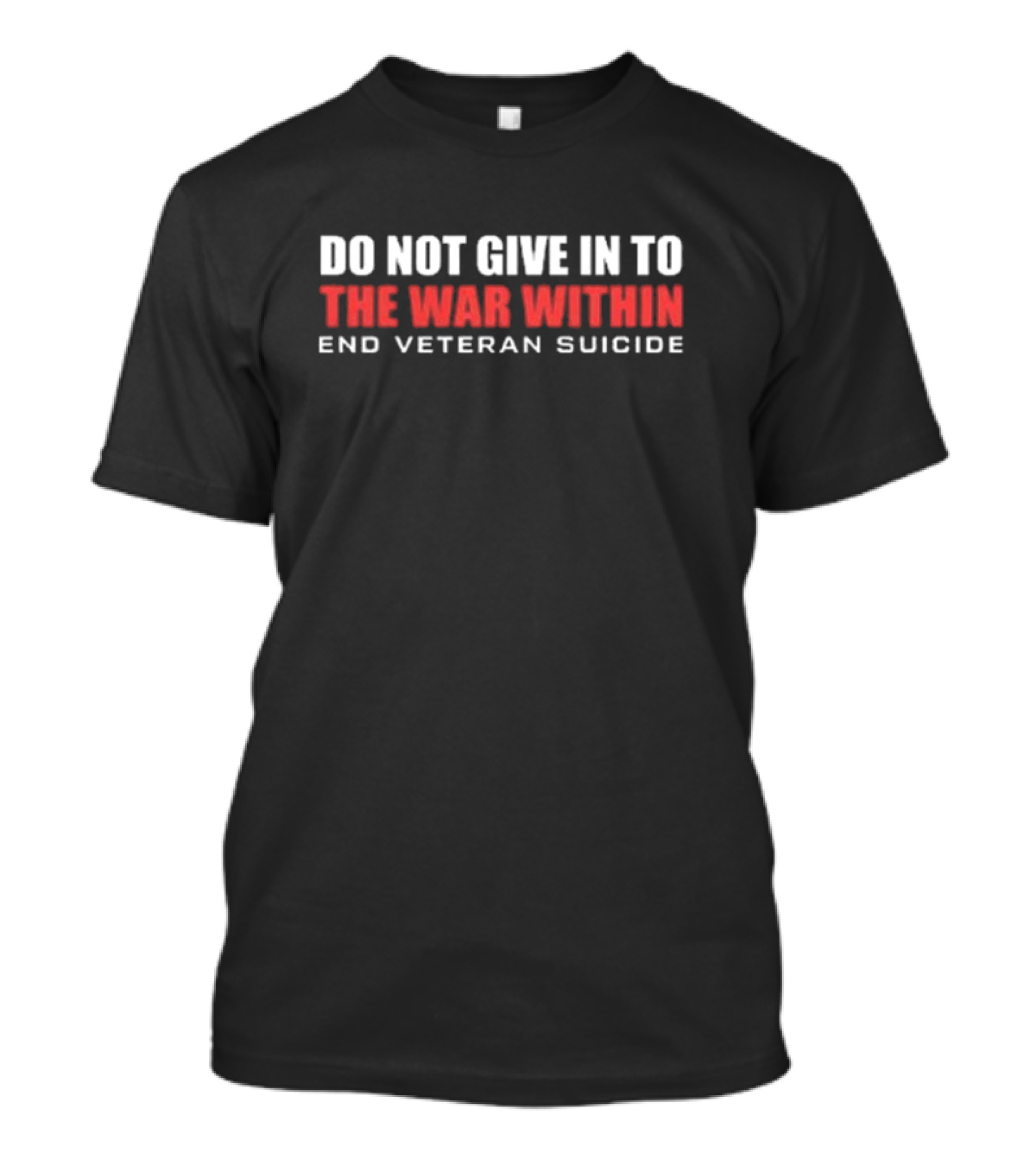 Do Not Give In To The War Within End Veteran Suicide Delta Veteran T-Shirt