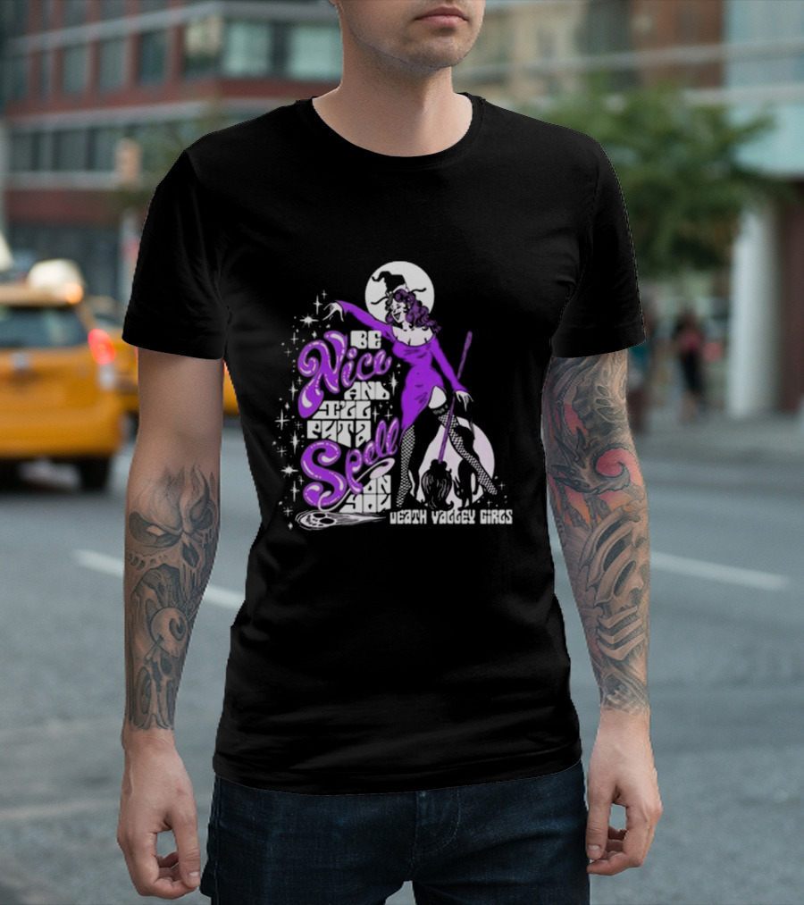 Be Nice And I'll Put A Spell On You Death Valley Girls T-Shirt