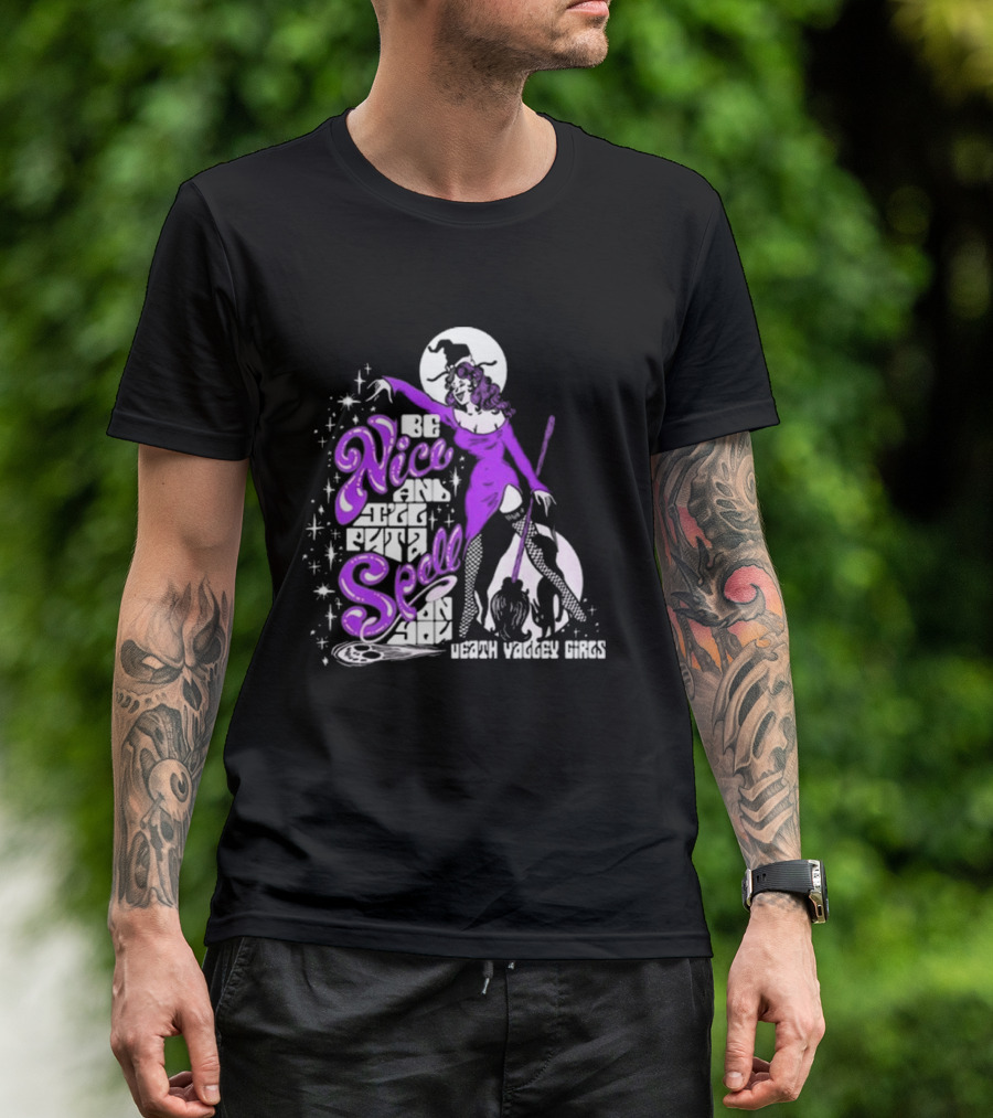 Be Nice And I'll Put A Spell On You Death Valley Girls T-Shirt