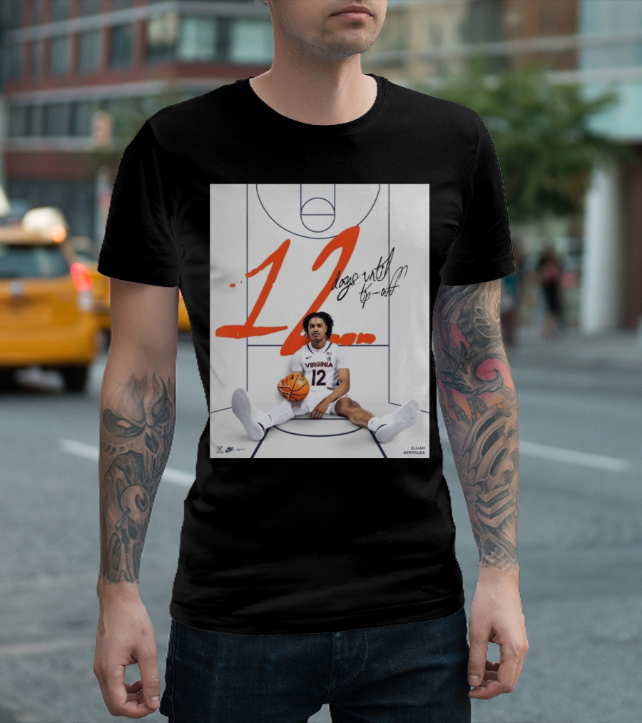Elijah Gertrude 12 Days Until Tipoff Virginia Cavaliers Basketball Countdown T-Shirt