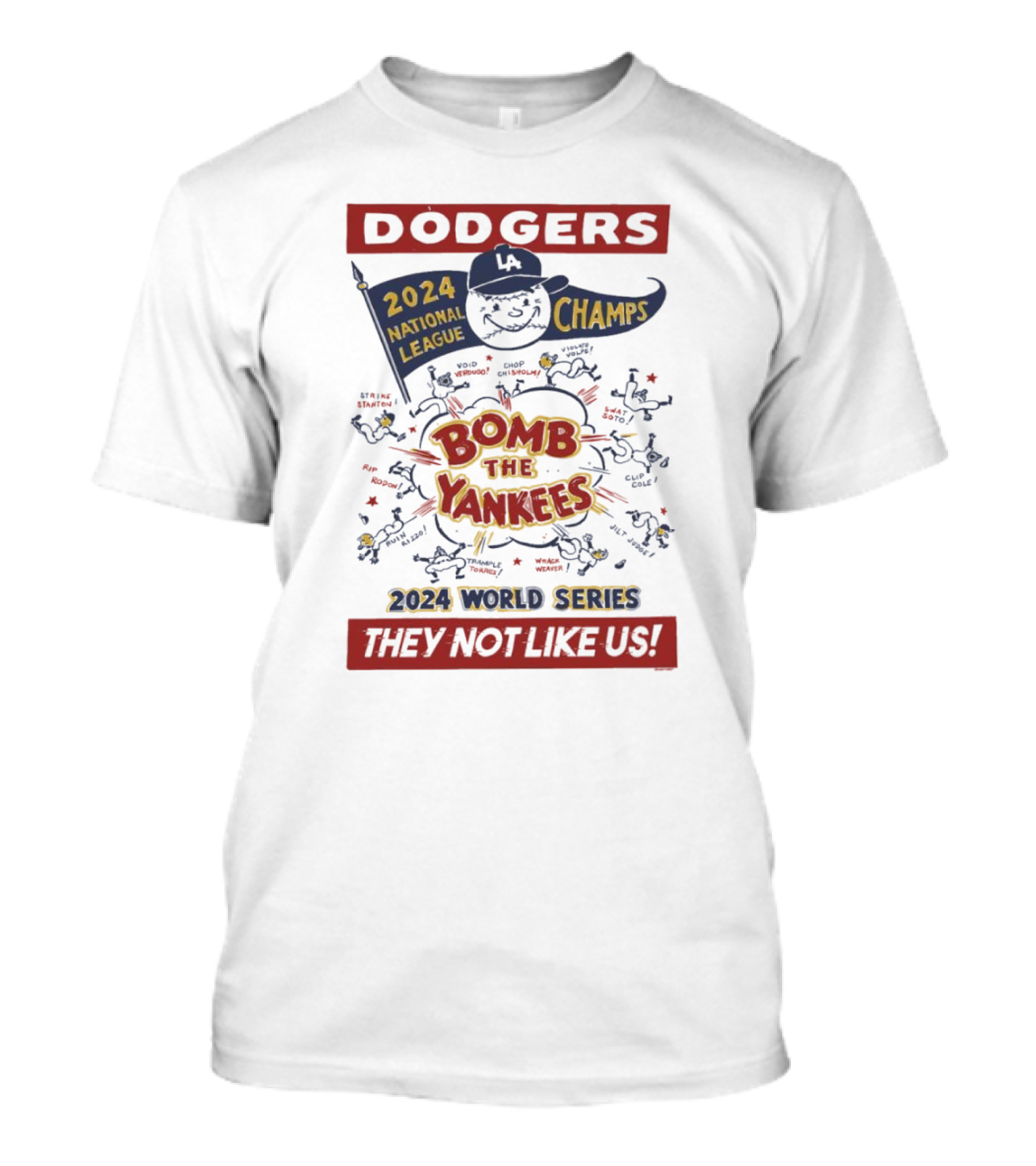Dodgers 2024 National League Champs Bomb The Yankees 2024 World Series They Not Like Us T-Shirt