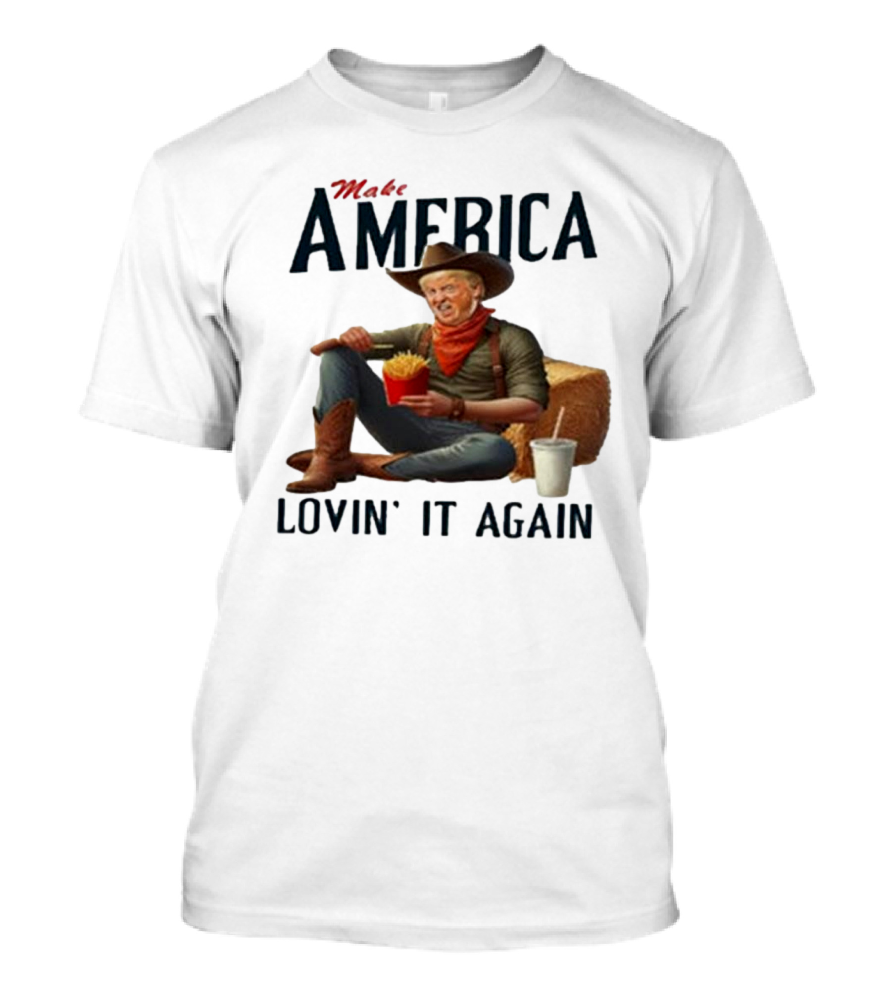 Make America Lovin' It Again Trump Cowboy Eating Fries T-Shirt