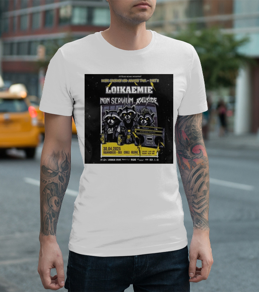 Loikaemie Non Servium Raucous Keine Grenzen Und Mauern Tour Part II 2025 Hannover 30.04.2025 T-Shirt