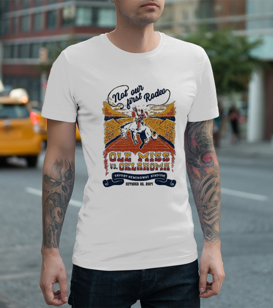 Not Our First Rodeo Ole Miss Rebels vs Oklahoma Sooners Vaught-Hemingway Stadium October 26 T-Shirt