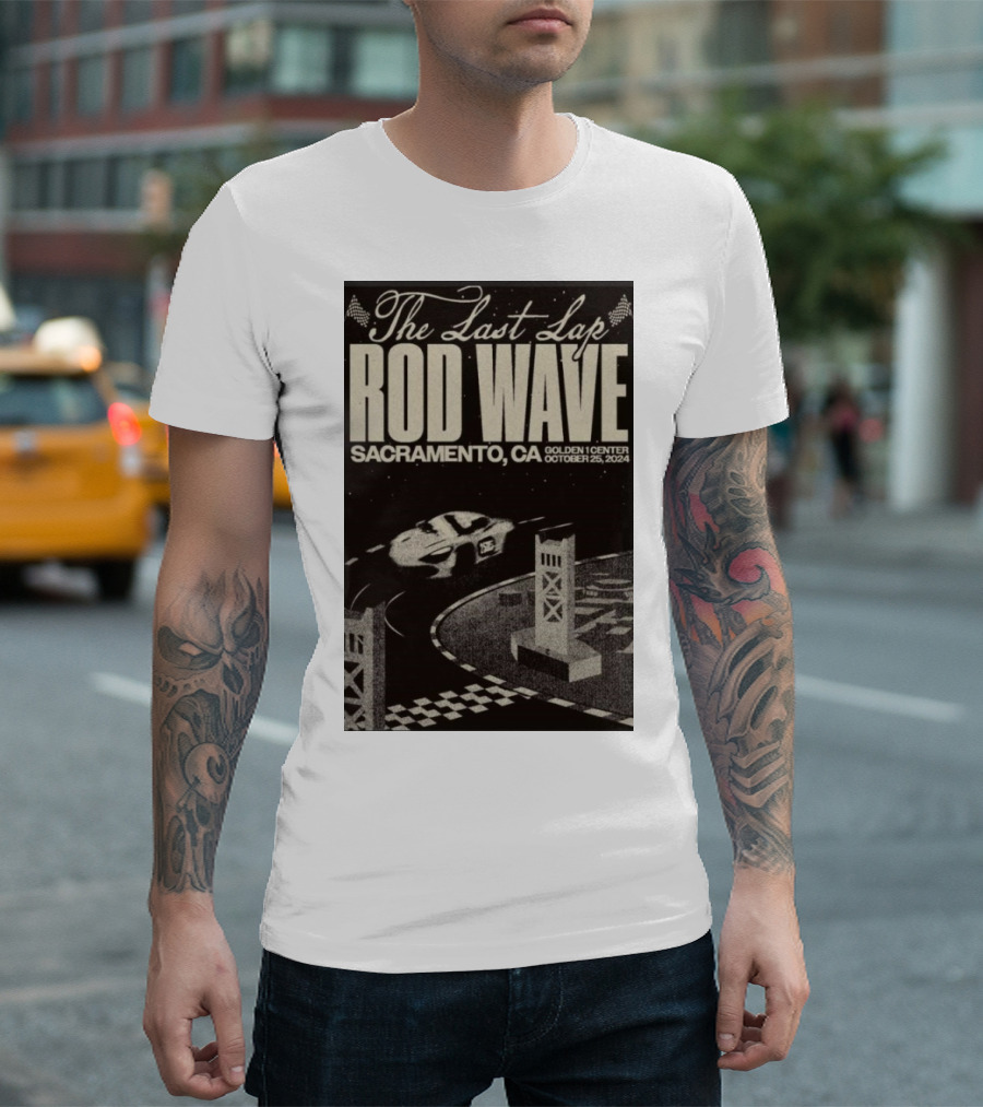The Last Lap Rod Wave Sacramento, CA Golden 1 Center October 25, T-Shirt