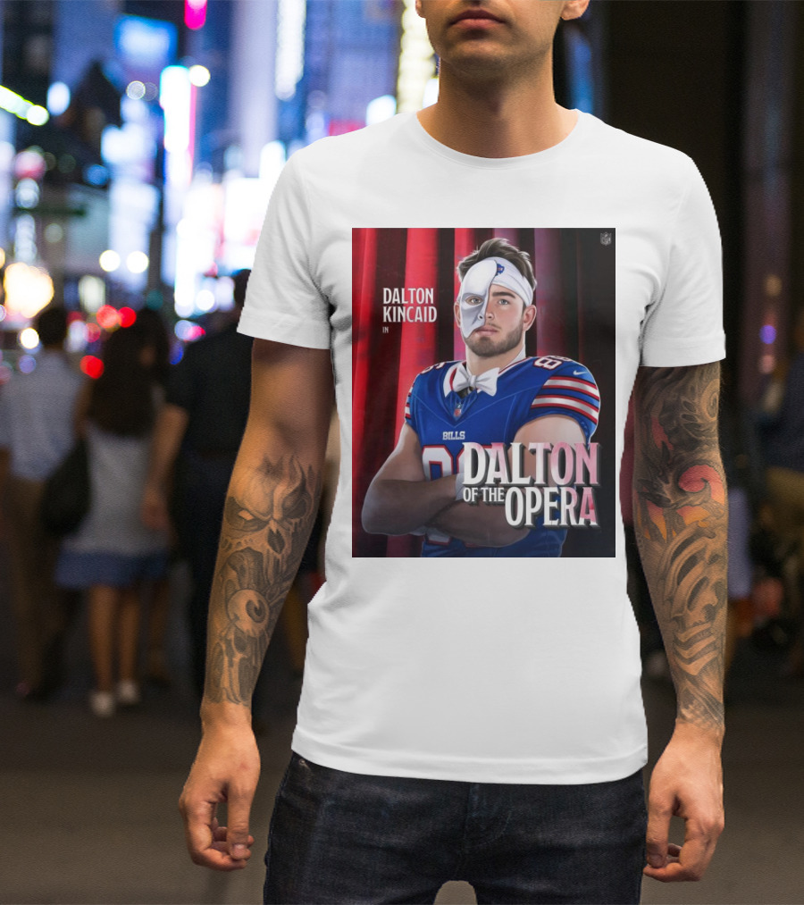 Dalton Kincaid In Dalton Of The Opera NFL Buffalo Bills Tight End Monsters T-Shirt