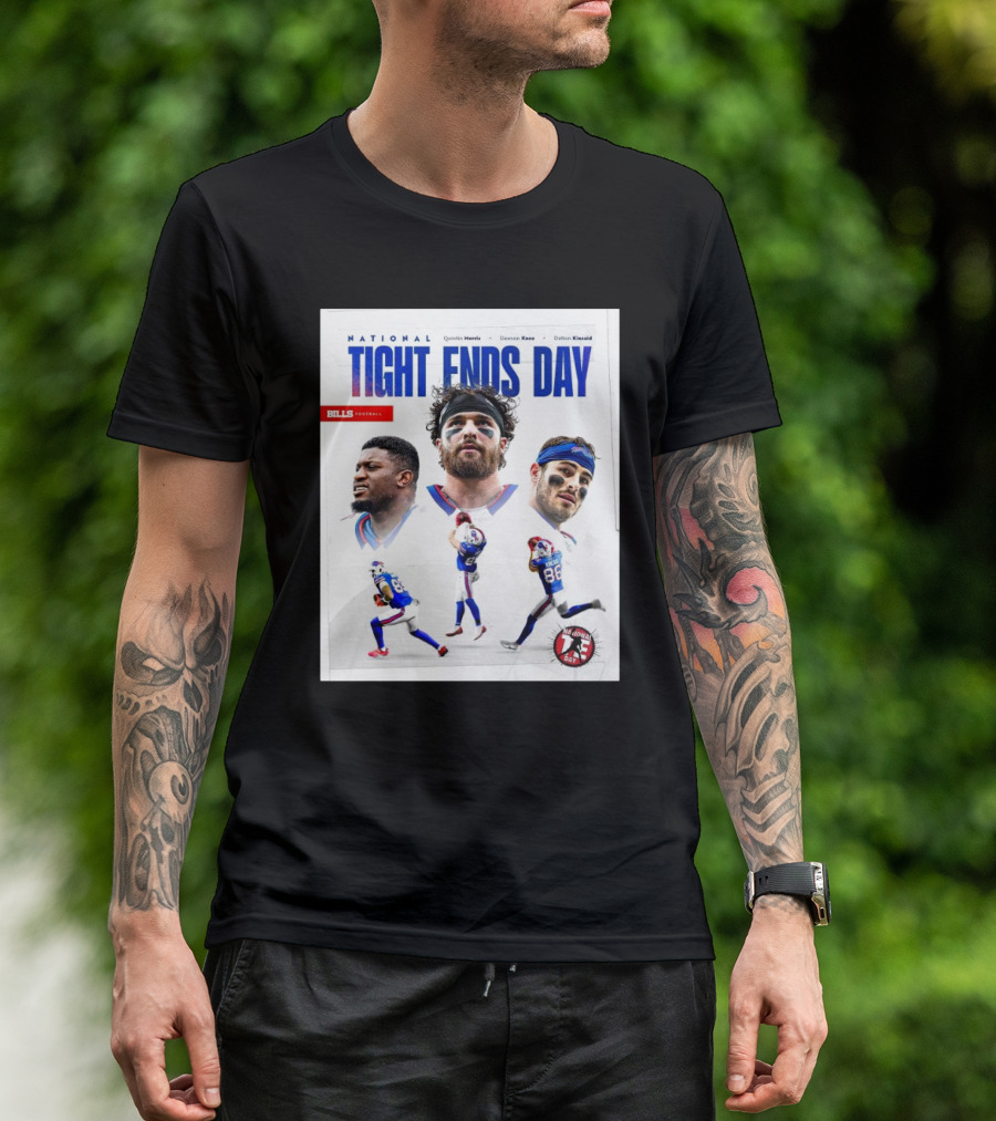 Bills Football National Tight Ends Day Quintin Morris Dawson Knox Dalton Kincaid T-Shirt