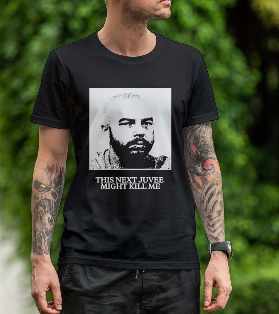 Nadeshot This Next Juvee Might Kill Me T-Shirt