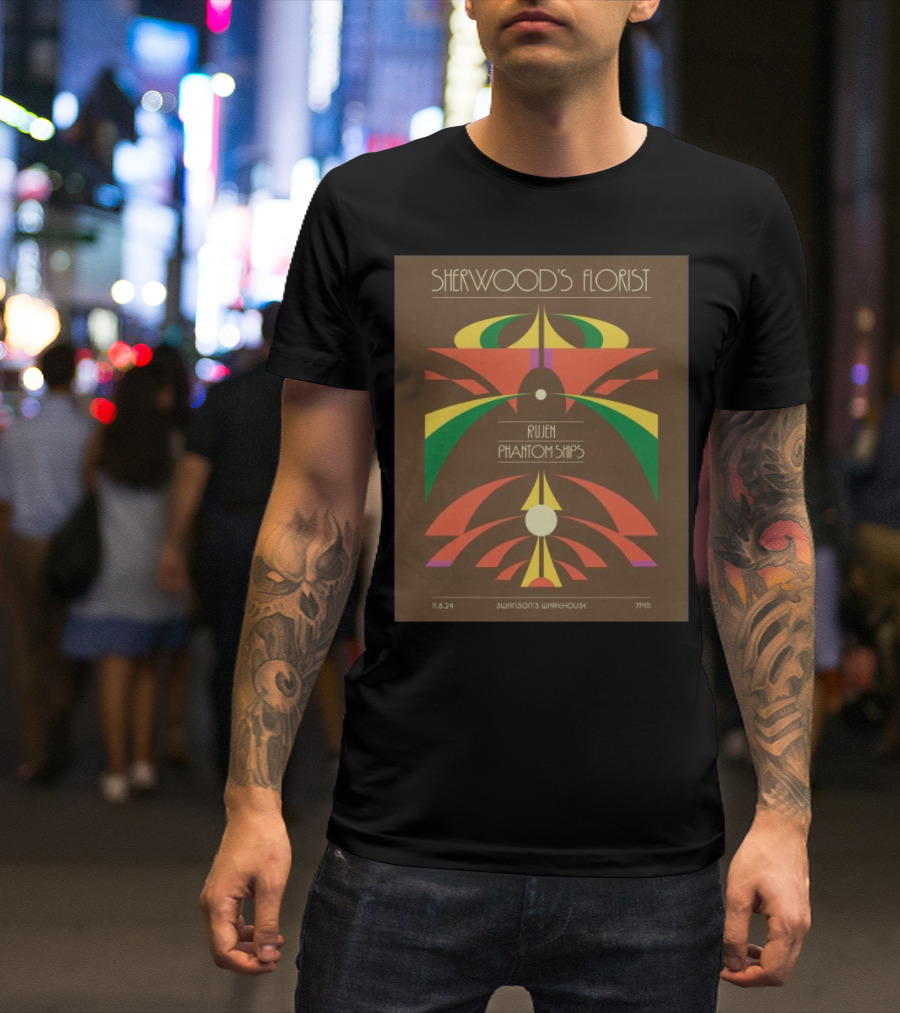 Sherwood's Florist Featuring Rujen And Phantom Ships At Swanson's Warehouse On November 8 2024 7PM T-Shirt