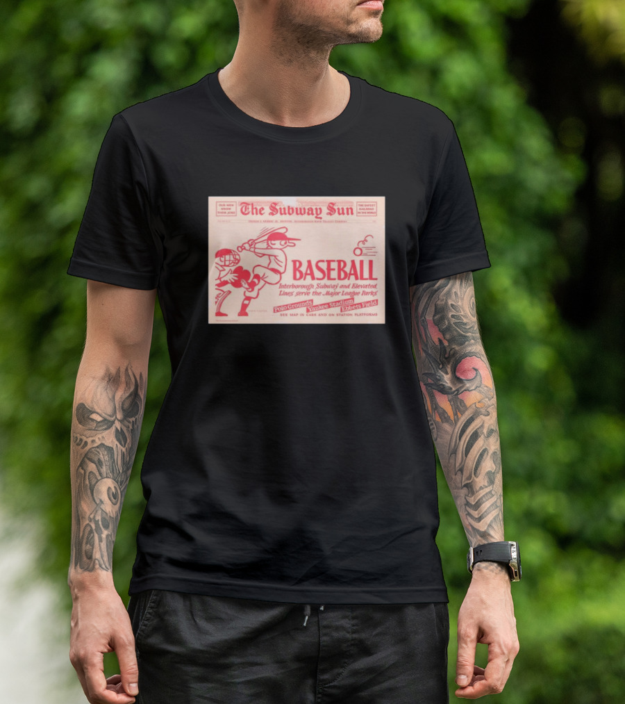 The Subway Sun Baseball Interborough Subway And Elevated Lines Serve Major League Parks Polo Grounds Yankee Stadium Ebbets Field T-Shirt