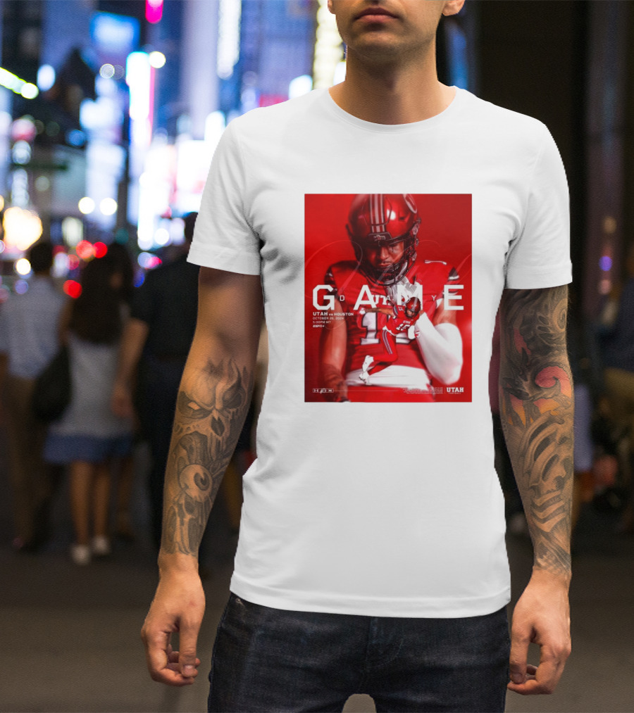 Gameday Utah Vs Houston October 26 2024 5:00 PM MT TDECU Stadium T-Shirt