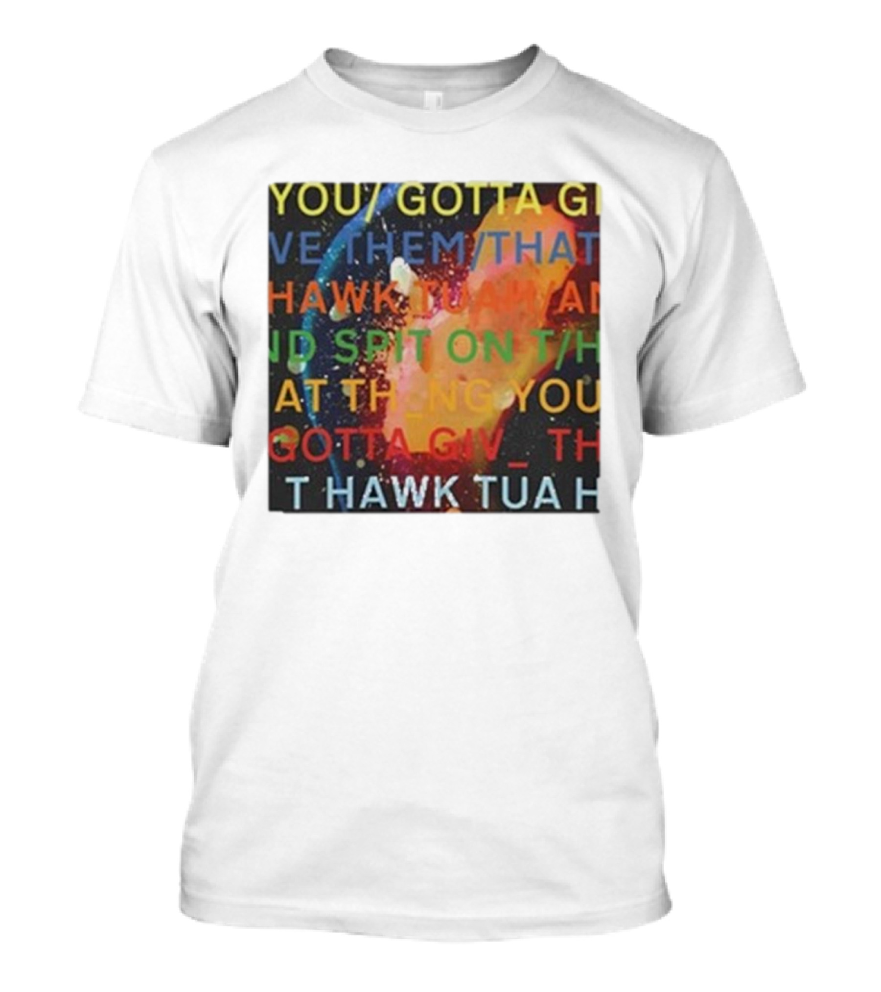Failhouse You Gotta Give Them That Hawk Tuah Spit T-Shirt