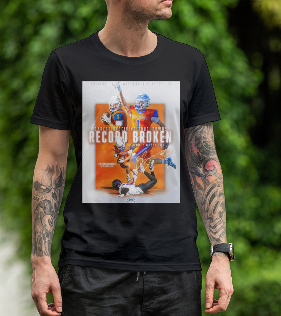 University Of Wisconsin-Platteville Career Receiving Touchdowns Record Broken Brandt Stare 33 Touchdowns And Counting T-Shirt