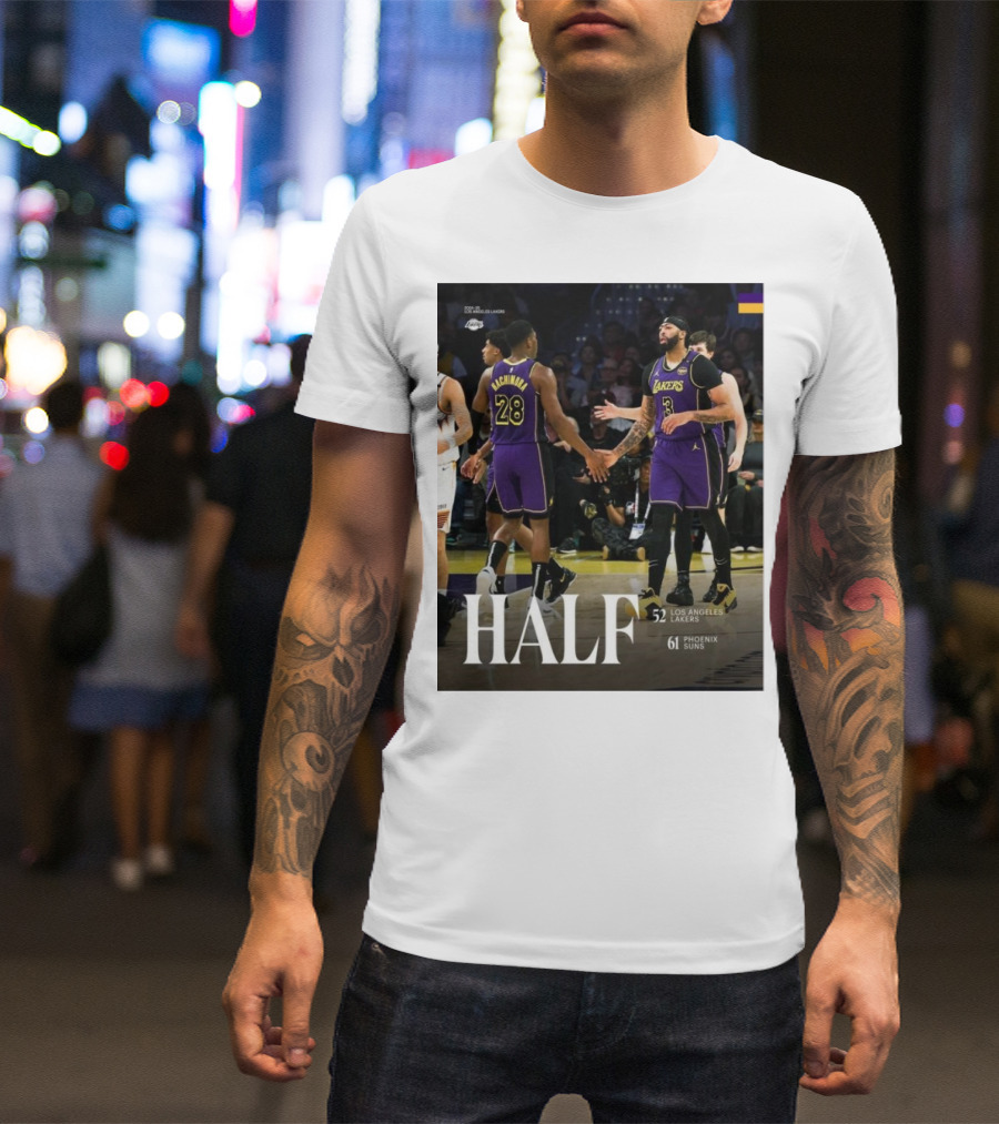 HALF 52 Los Angeles Lakers 61 Phoenix Suns T-Shirt