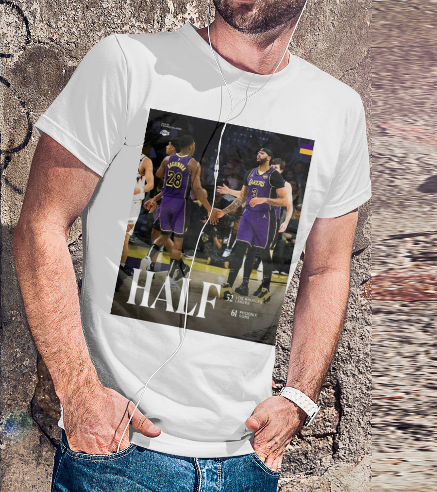 HALF 52 Los Angeles Lakers 61 Phoenix Suns T-Shirt