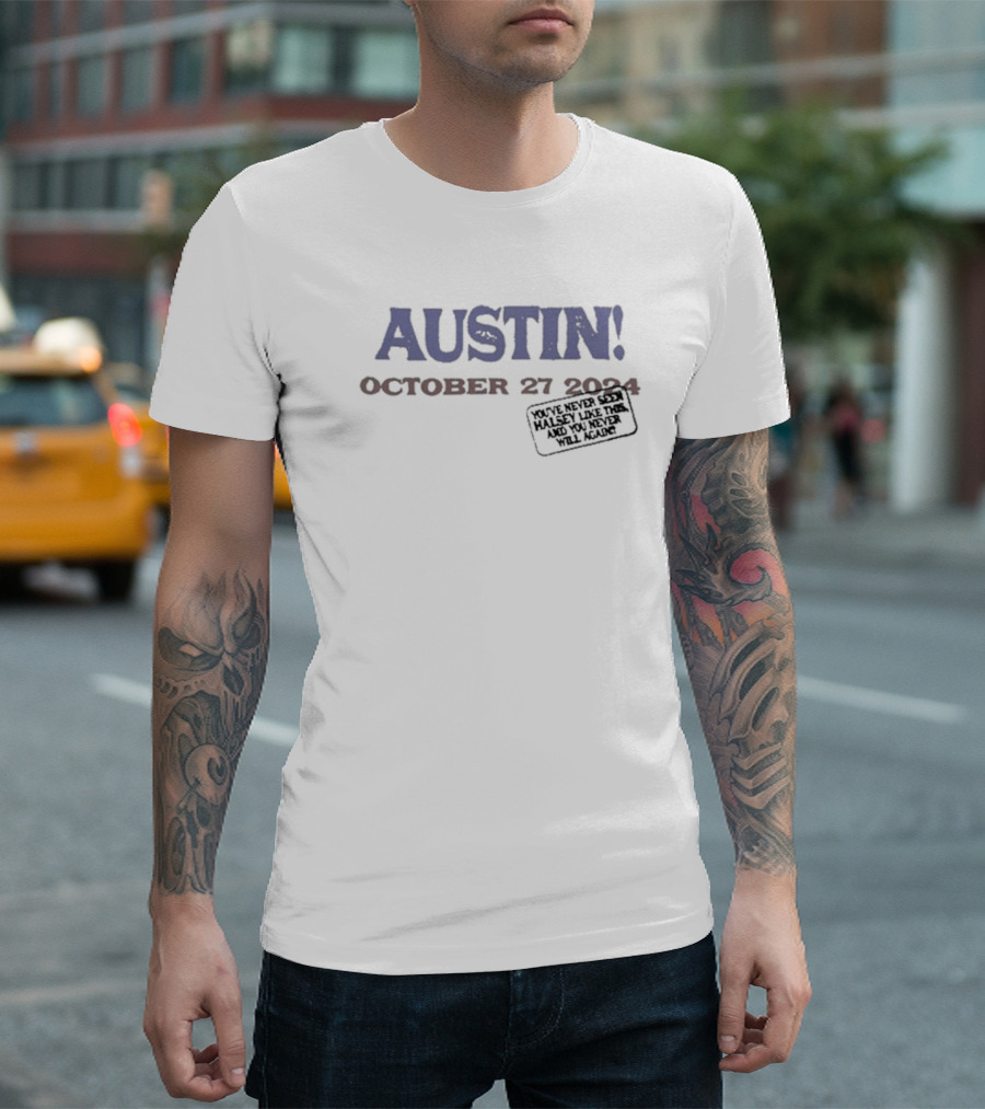 October 27 2024 Austin You've Never Seen Halsey Like This And You Never Will Again T-Shirt