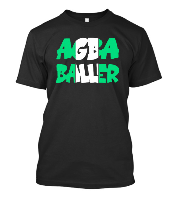 Agba Baller Wearing Agba Baller Agba Baller T-Shirt