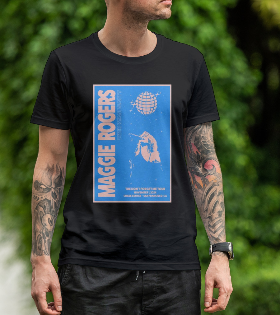 Maggie Rogers With Ryan Beatty The Don't Forget Me Tour November 1 2024 Chase Center San Francisco CA T-Shirt