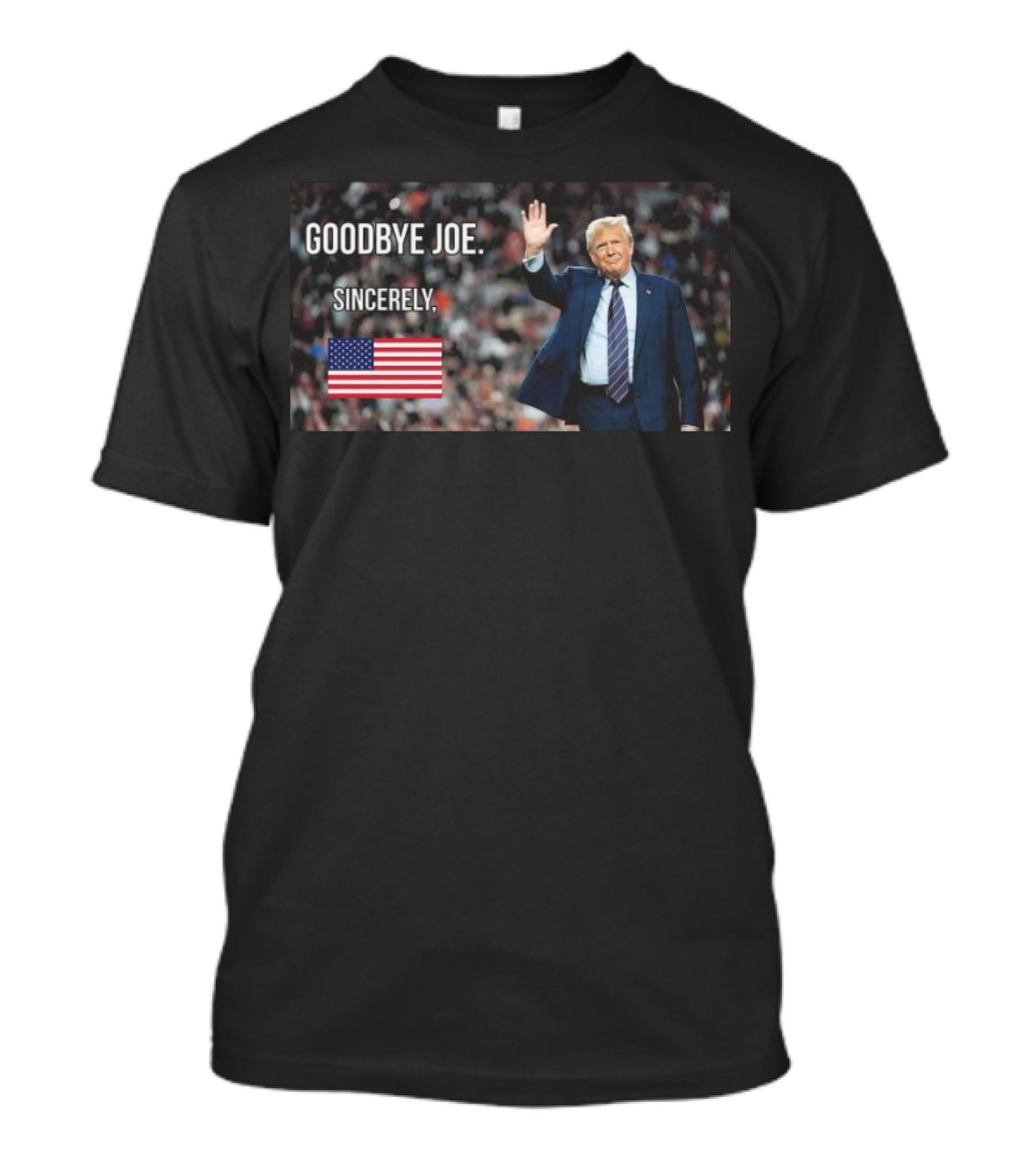 Sincerely America Trump Goodbye Joe 2024 American Flag T-Shirt