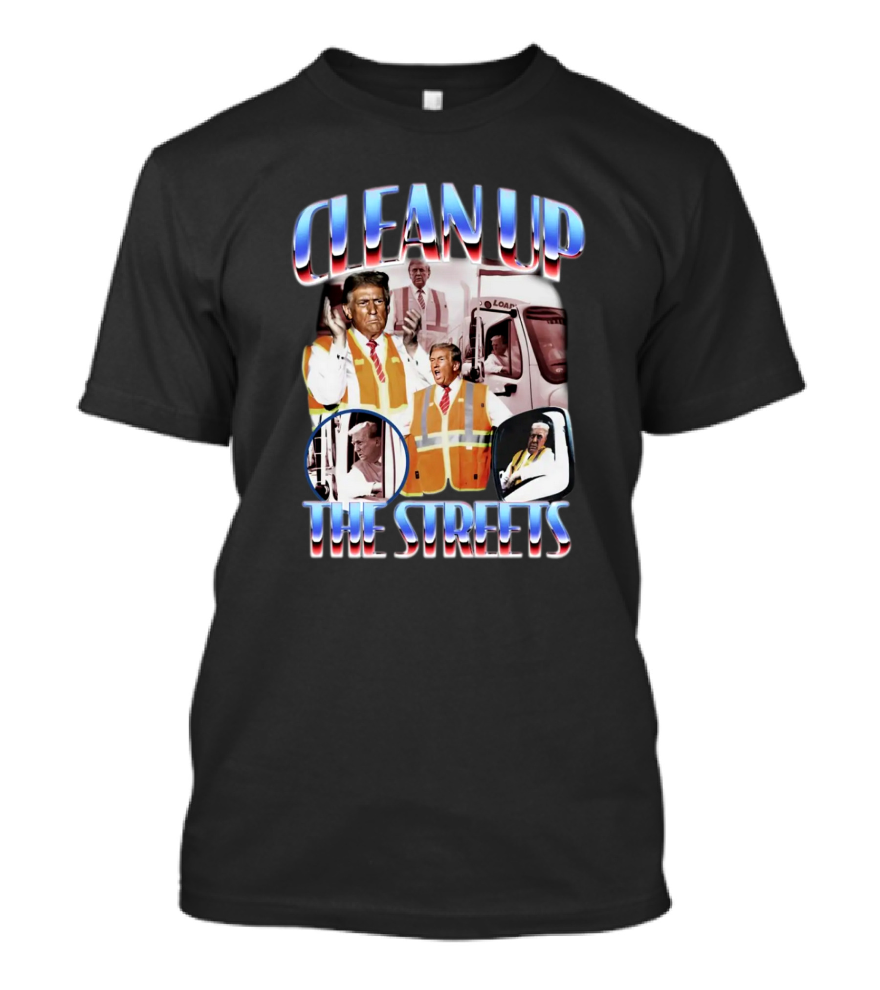 Clean Up The Streets Trump In Safety Vest With Garbage Truck Images T-Shirt