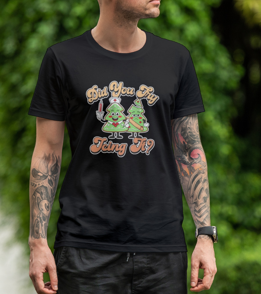 Did You Try Icing It Christmas Tree Nurse And Pizza Slice Christmas T-Shirt