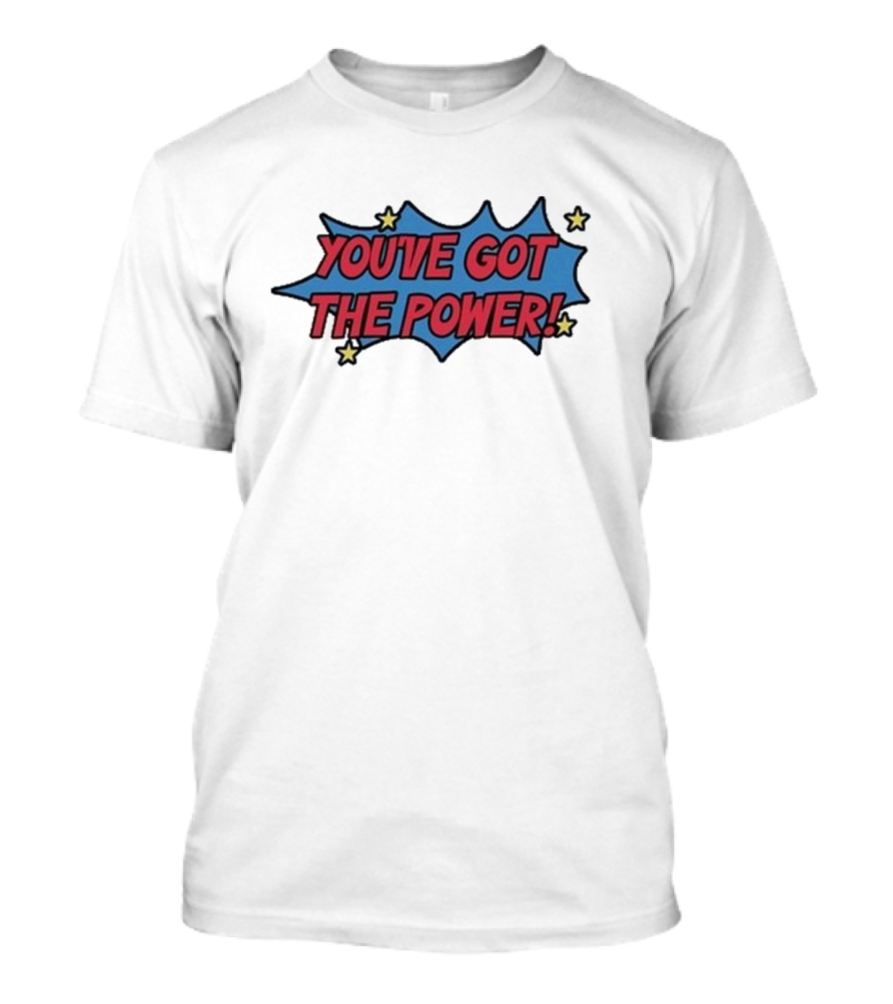 You've Got The Power Comic Style Burst With Stars T-Shirt