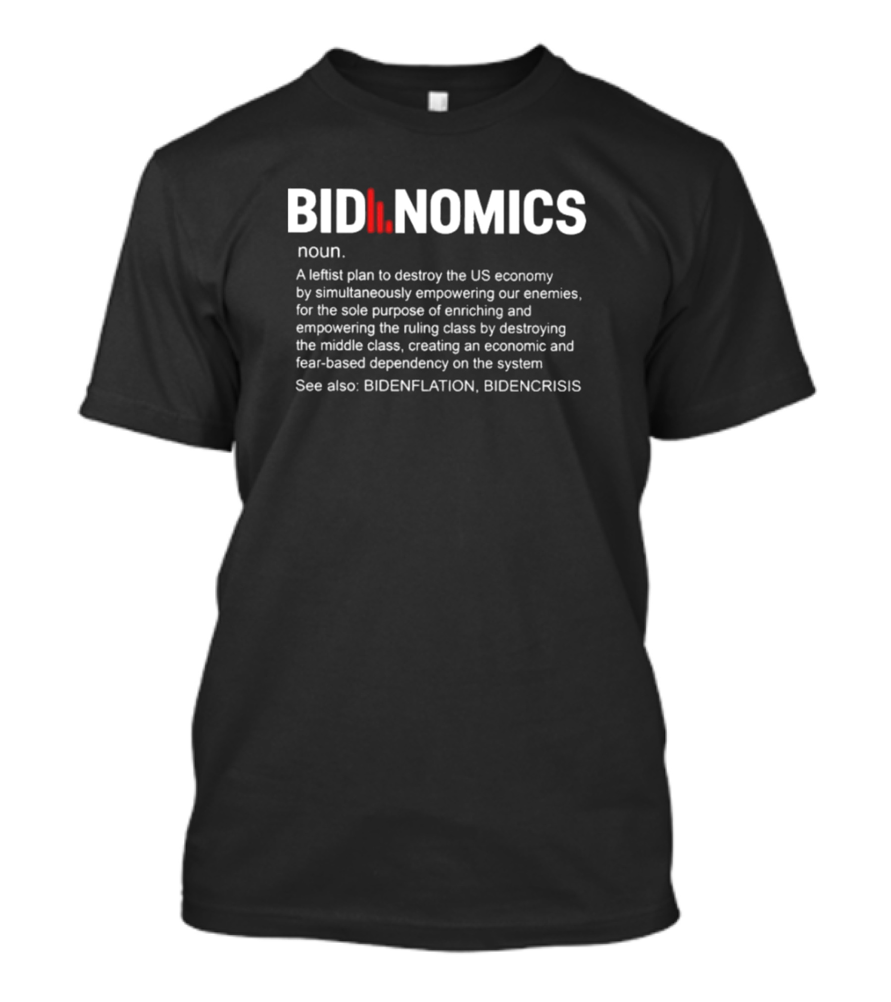 Bidenomics Noun A Leftist Plan To Destroy The US Economy See Also Bidenflation Bidencrisis T-Shirt