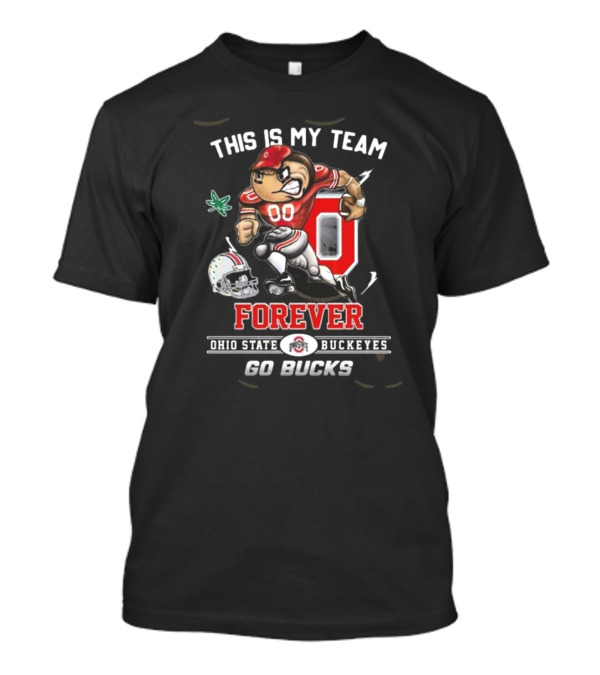 This Is My Team Forever Ohio State Buckeyes Go Bucks 00 Football T-Shirt